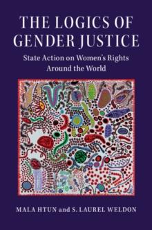 Logics of Gender Justice : State Action on Women's Rights Around the World