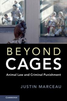 Beyond Cages : Animal Law and Criminal Punishment