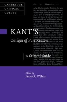 Kant's Critique of Pure Reason : A Critical Guide