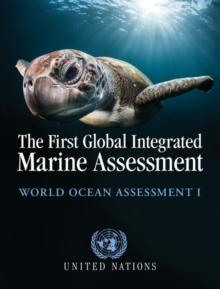 The First Global Integrated Marine Assessment : World Ocean Assessment I