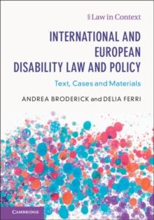 International and European Disability Law and Policy : Text, Cases and Materials