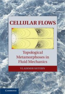 Cellular Flows : Topological Metamorphoses in Fluid Mechanics