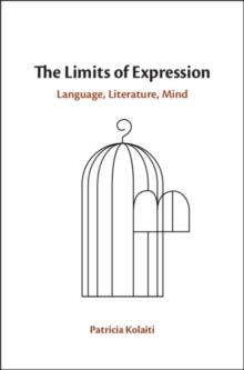 The Limits of Expression : Language, Literature, Mind