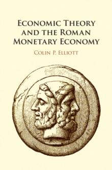 Economic Theory and the Roman Monetary Economy