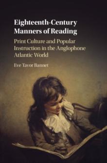 Eighteenth-Century Manners of Reading : Print Culture and Popular Instruction in the Anglophone Atlantic World