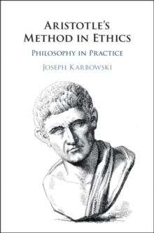 Aristotle's Method in Ethics : Philosophy in Practice