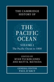 The Cambridge History of the Pacific Ocean: Volume 1, The Pacific Ocean to 1800