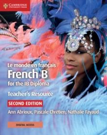 Le monde en francais Teacher's Resource with Digital Access 2 Ed : French B for the IB Diploma