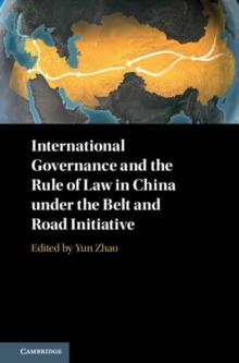 International Governance and the Rule of Law in China under the Belt and Road Initiative