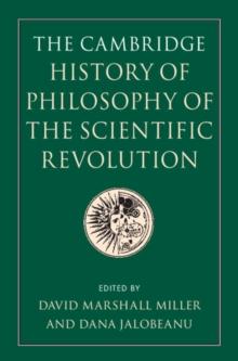 The Cambridge History of Philosophy of the Scientific Revolution