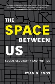 Space between Us : Social Geography and Politics