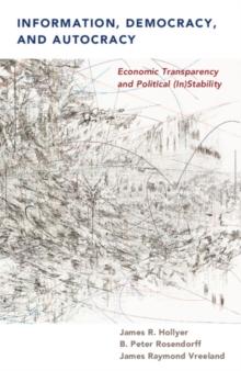 Information, Democracy, and Autocracy : Economic Transparency and Political (In)Stability