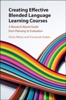 Creating Effective Blended Language Learning Courses : A Research-Based Guide from Planning to Evaluation