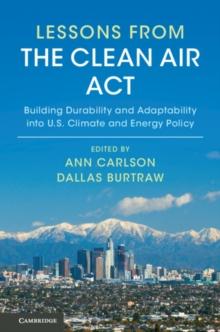 Lessons from the Clean Air Act : Building Durability and Adaptability into US Climate and Energy Policy