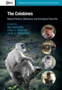 The Colobines : Natural History, Behaviour and Ecological Diversity