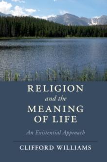 Religion and the Meaning of Life : An Existential Approach