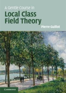 Gentle Course in Local Class Field Theory : Local Number Fields, Brauer Groups, Galois Cohomology