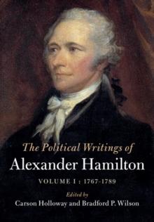 Political Writings of Alexander Hamilton: Volume 1, 1769-1789