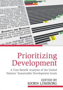 Prioritizing Development : A Cost Benefit Analysis of the United Nations' Sustainable Development Goals