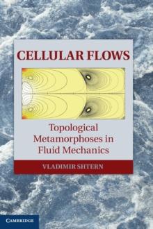 Cellular Flows : Topological Metamorphoses in Fluid Mechanics