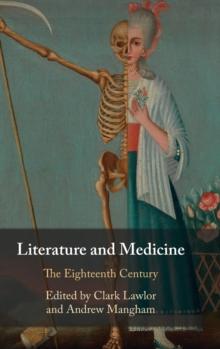 Literature and Medicine: Volume 1 : The Eighteenth Century