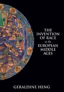 The Invention of Race in the European Middle Ages