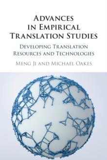 Advances in Empirical Translation Studies : Developing Translation Resources and Technologies