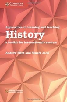 Approaches to Learning and Teaching History : A Toolkit for International Teachers