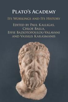 Plato's Academy : Its Workings and its History