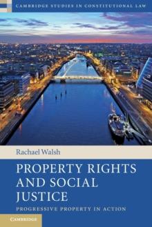 Property Rights and Social Justice : Progressive Property in Action