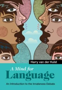 A Mind for Language : An Introduction to the Innateness Debate