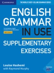 English Grammar In Use Supplementary Exercises Book With Answers : To Accompany English Grammar In Use Fifth Edition