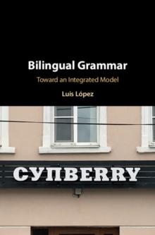 Bilingual Grammar : Toward an Integrated Model