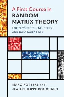 A First Course in Random Matrix Theory : for Physicists, Engineers and Data Scientists