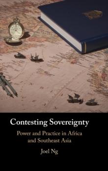 Contesting Sovereignty : Power and Practice in Africa and Southeast Asia