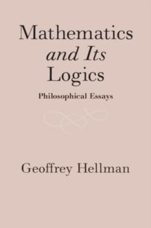 Mathematics and Its Logics : Philosophical Essays