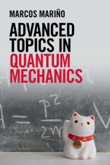 Advanced Topics in Quantum Mechanics