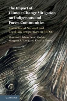 Impact of Climate Change Mitigation on Indigenous and Forest Communities : International, National and Local Law Perspectives on REDD+