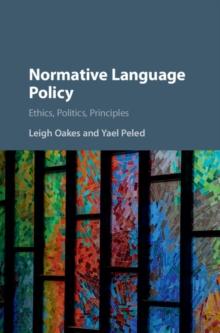 Normative Language Policy : Ethics, Politics, Principles