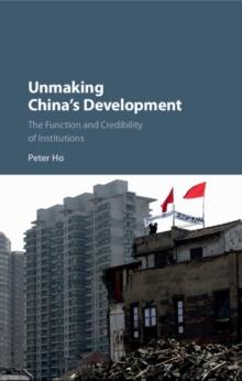 Unmaking China's Development : The Function and Credibility of Institutions