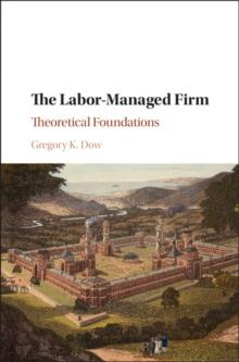 Labor-Managed Firm : Theoretical Foundations