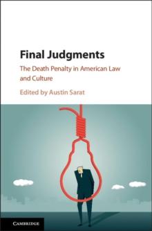 Final Judgments : The Death Penalty in American Law and Culture