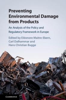 Preventing Environmental Damage from Products : An Analysis of the Policy and Regulatory Framework in Europe