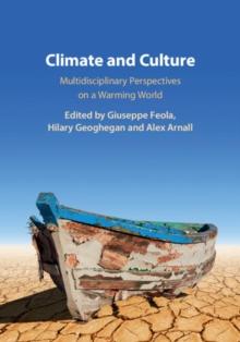 Climate and Culture : Multidisciplinary Perspectives on a Warming World