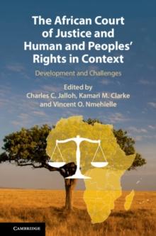 The African Court of Justice and Human and Peoples' Rights in Context : Development and Challenges