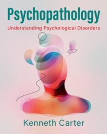 Psychopathology : Understanding Psychological Disorders