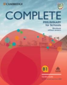 Complete Preliminary for Schools Workbook without Answers with Audio Download : For the Revised Exam from 2020