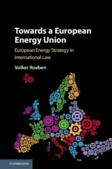 Towards a European Energy Union : European Energy Strategy in International Law