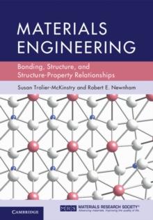 Materials Engineering : Bonding, Structure, and Structure-Property Relationships