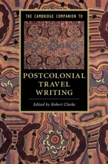 Cambridge Companion to Postcolonial Travel Writing